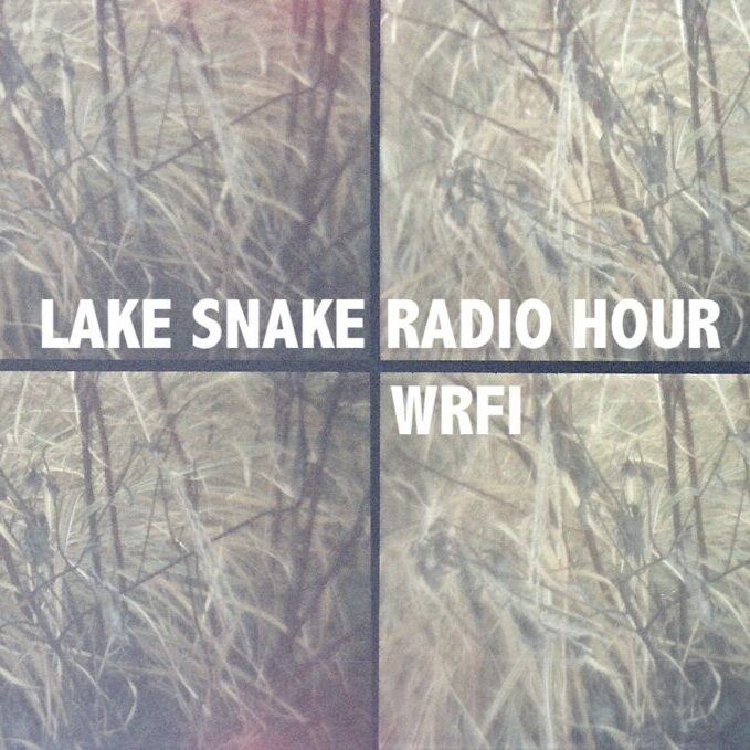 Lake Snake Radio Hour, WRFI